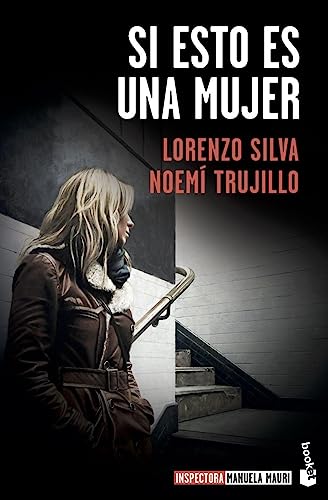 Si esto es una mujer: Serie Inspectora Manuela Mauri, 1 (Crimen y misterio, Band 1) von Booket