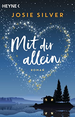 Mit dir allein: Roman – Die romantischste Geschichte des Jahres