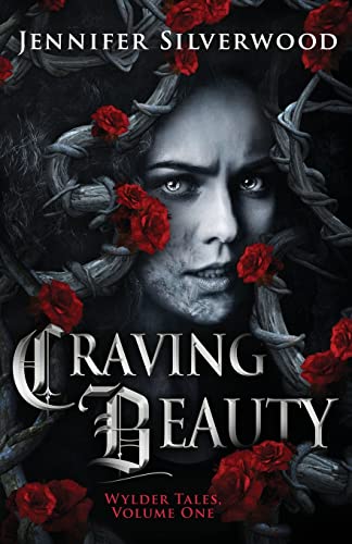 Craving Beauty (Wylder Tales, Band 1) von Jennifer Silverwood