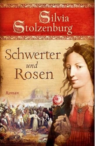 Schwerter und Rosen: Roman (EDITION AGLAIA: Historische Romane)