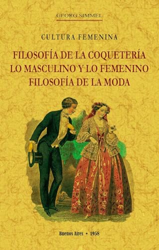 Filosofía de la coquetería, lo masculino y lo femenino, filosofía de la moda von Editorial Maxtor