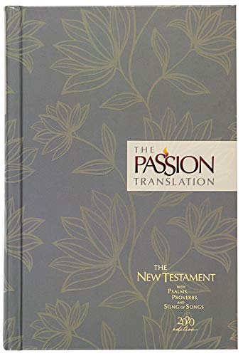 The Passion Translation 2020: The New Testament, Floral; With Psalms, Proverbs and Song of Songs