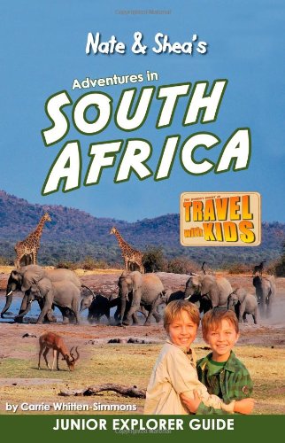 Nate & Shea's Adventures in South Africa: A Book Series by Travel With Kids