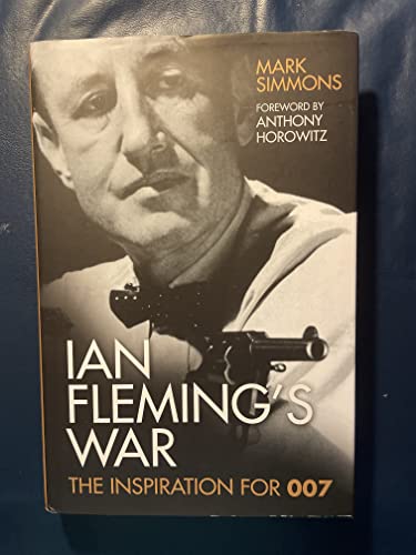 Ian Fleming's War: The Inspiration for 007 von The History Press