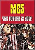 The Future Is Now!: MC5