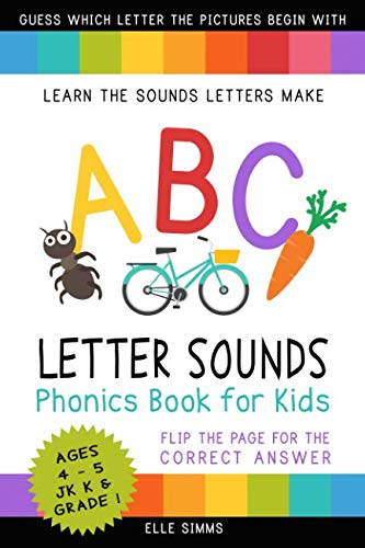 ABC Letter Sounds Phonics Book for Kids: Learn the Sounds Letters Make (Ages 4-5 - JK K and Grade 1) von Independently published