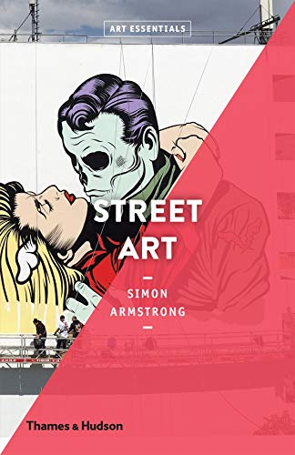 Street Art: Art Essentials von Thames & Hudson
