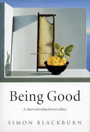 Being Good: A Short Introduction to Ethics von Oxford University Press