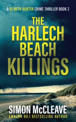 The Harlech Beach Killings: A Snowdonia Murder Mystery Book 2 (A DI Ruth Hunter Crime Thriller, Band 2)