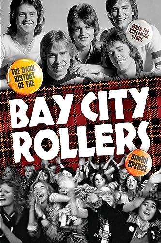 When the Screaming Stops: The Dark History of the Bay City Rollers