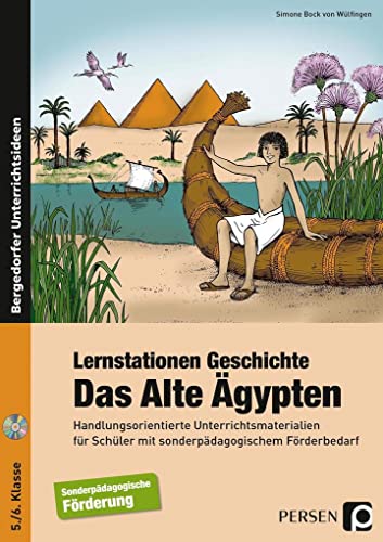 Lernstationen Geschichte: Das Alte Ägypten: Handlungsorientierte Unterrichtsmaterialien für Schüler mit sonderpädagogischem Förderbedarf (5. und 6. ... Förderbedarf (5. und 6. Klasse) von Persen Verlag i.d. AAP