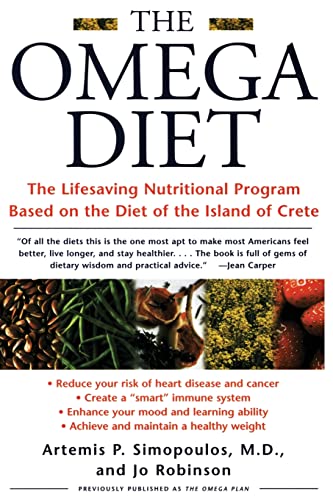 The Omega Diet: The Lifesaving Nutritional Program Based on the Best of the Mediterranean Diets: The Lifesaving Nutritional Program Based on the Diet of the Island of Crete
