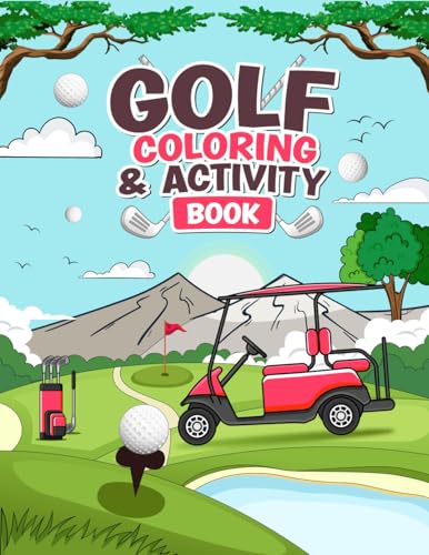 GOLF COLORING & ACTIVITY BOOK: Featuring 60+ Fun Golf Scenes and Activities for Kids of All Ages. von Primedia eLaunch LLC