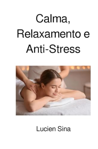 Calma, Relaxamento e Anti-Stress: DE von epubli