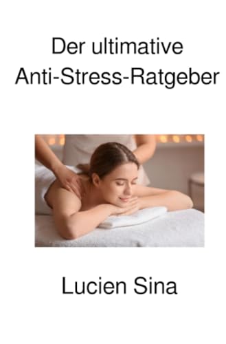 Der ultimative Anti-Stress-Ratgeber von epubli