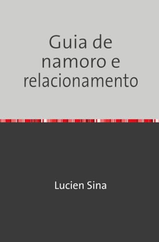 Guia de namoro e relacionamento von epubli