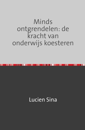 Minds ontgrendelen: de kracht van onderwijs koesteren von epubli