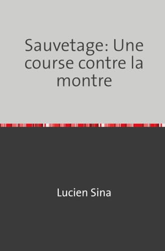 Sauvetage: Une course contre la montre: DE von epubli