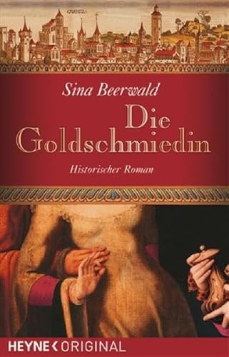 Die Goldschmiedin: Historischer Roman