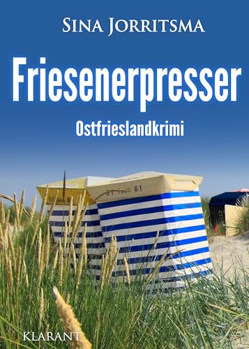 Friesenerpresser. Ostfrieslandkrimi (Mona Sander und Enno Moll ermitteln) von Klarant