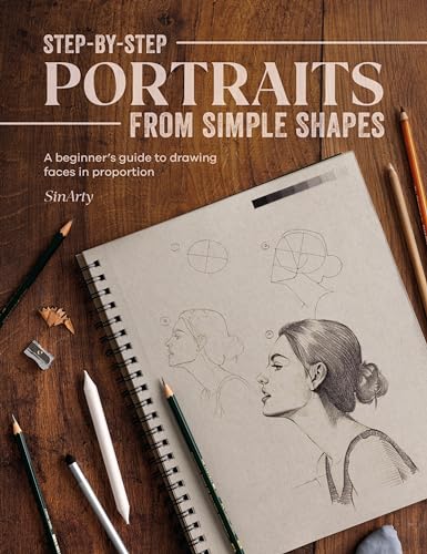 Step-by-Step Portraits from Simple Shapes: A beginner's guide to drawing faces in proportion von David & Charles