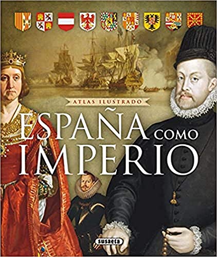 España como imperio (Atlas Ilustrado) von SUSAETA
