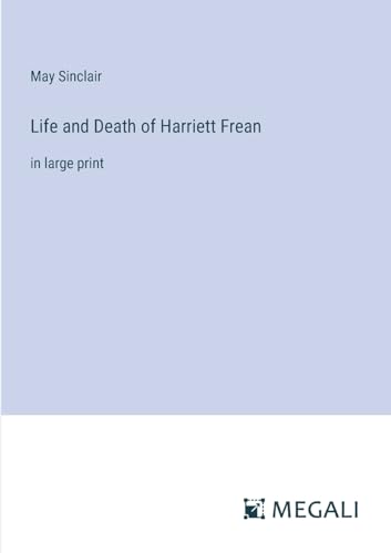 Life and Death of Harriett Frean: in large print von Megali Verlag