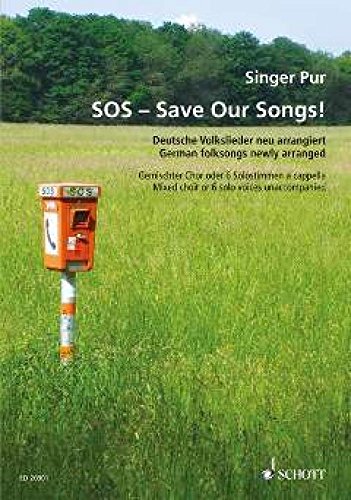 SOS - Save Our Songs!: Deutsche Volkslieder neu arrangiert. gemischter Chor (SAATBB bis SSAATTBB). Songbook. von Schott Music