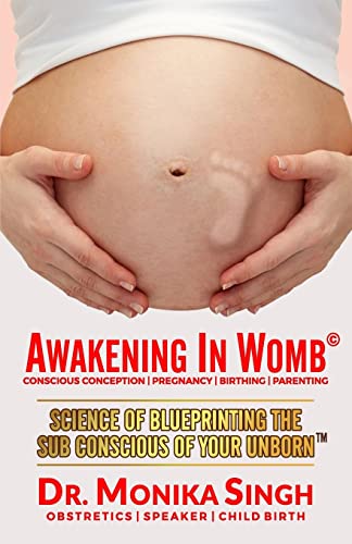 Awakening In Womb: Science of Blueprinting the Subconscious Mind of Your Unborn von CREATESPACE