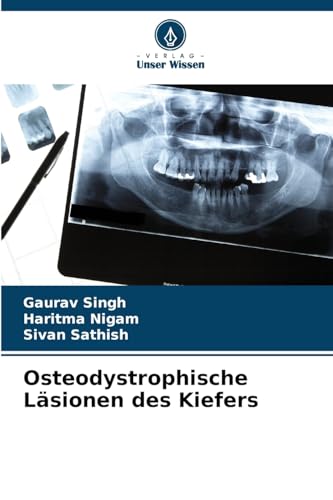 Osteodystrophische Läsionen des Kiefers von Verlag Unser Wissen