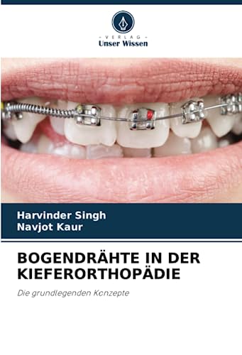 BOGENDRÄHTE IN DER KIEFERORTHOPÄDIE: Die grundlegenden Konzepte