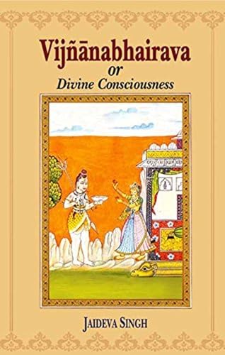 Vijnanabhairava or Divine Consciousness: A Treasury of 112 Types of Yoga: A Treasury of 112 Types of Yoga (Sanskrit Text)