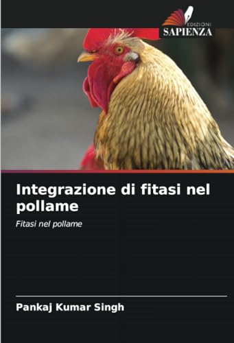 Integrazione di fitasi nel pollame: Fitasi nel pollame von Edizioni Sapienza