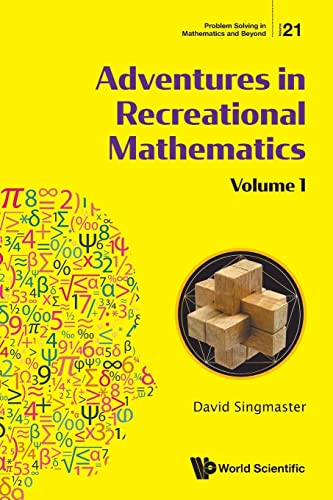 Adventures In Recreational Mathematics - Volume I (Problem Solving In Mathematics And Beyond, Band 21)