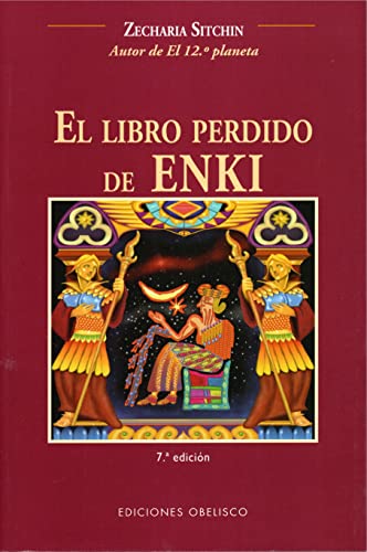 El libro perdido de Enki: Memoirs and Prophecies of an Extraterrestrial God (MENSAJEROS DEL UNIVERSO) von Ediciones Obelisco S.L.