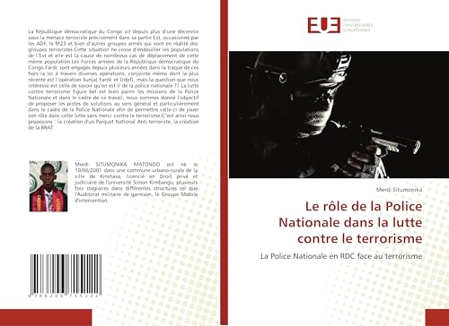 Le rôle de la Police Nationale dans la lutte contre le terrorisme: La Police Nationale en RDC face au terrorisme von Éditions universitaires européennes