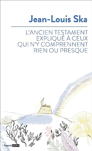 L'ancien testament expliqué à ceux qui n'y comprennent rien ou presque von BAYARD ADULTE