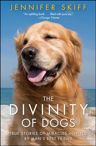 The Divinity of Dogs: True Stories of Miracles Inspired by Man's Best Friend von Atria Books