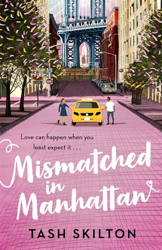 Mismatched in Manhattan: the perfect feel-good romantic comedy for 2021 von Hachette