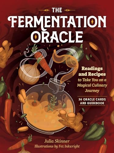 The Fermentation Oracle: Readings and Recipes to Take You on a Magical Culinary Journey; 36 Oracle Cards and Guidebook