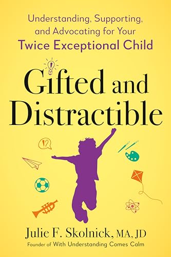 Gifted and Distractible: Understanding, Supporting, and Advocating for Your Twice Exceptional Child von Penguin Publishing Group