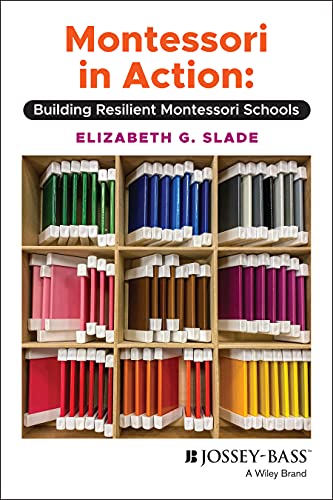 Montessori in Action: Building Resilient Montessori Schools von Jossey-Bass