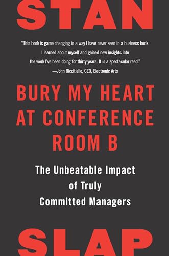 Bury My Heart at Conference Room B: The Unbeatable Impact of Truly Committed Managers von Portfolio