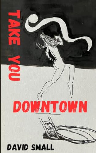 Take You Downtown von Independently published