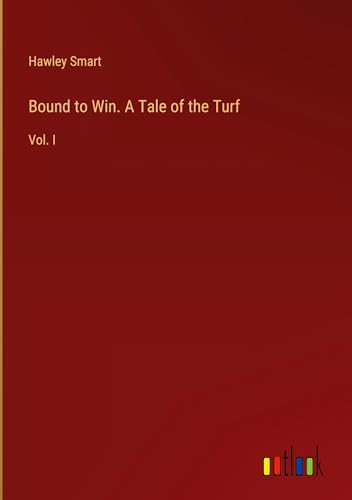 Bound to Win. A Tale of the Turf: Vol. I von Outlook Verlag