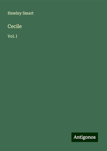 Cecile: Vol. I von Antigonos Verlag