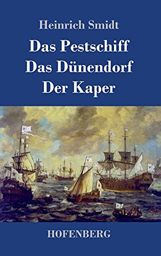 Das Pestschiff / Das Dünendorf / Der Kaper: Drei Novellen von Henricus - Edition Deutsche Klassik GmbH, Berlin