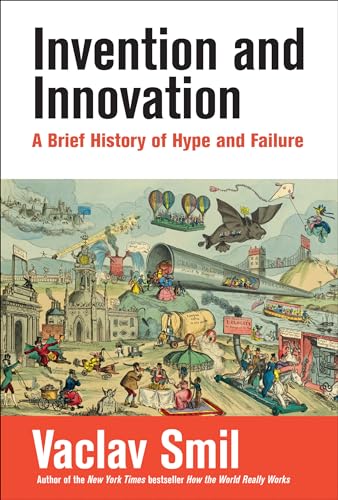 Invention and Innovation: A Brief History of Hype and Failure von MIT Press