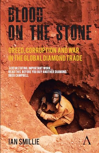 Blood on the Stone: Greed, Corruption And War In The Global Diamond Trade von Anthem Press