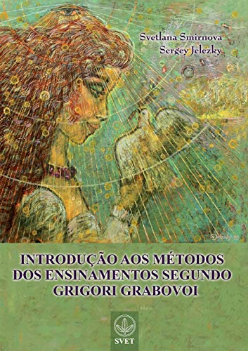 INTRODUÇÃO AOS MÉTODOS DOS ENSINAMENTOS SEGUNDO GRIGORI GRABOVOI (PORTUGUESE Edition) von Jelezky Publishing Ug